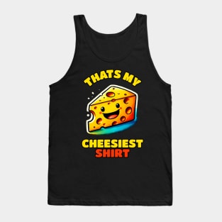 That is my Cheesiest Shirt Cheese Shirt Tank Top